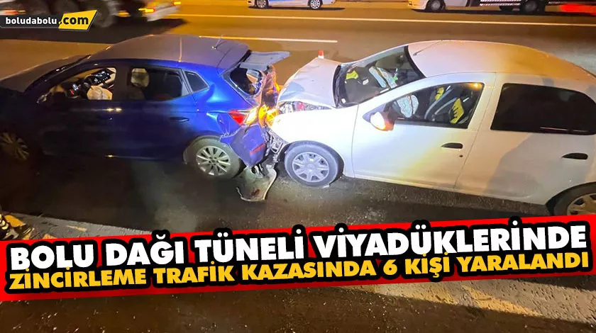 BOLU DAĞI TÜNELİ VİYADÜKLERİNDE ZİNCİRLEME TRAFİK KAZASINDA 6 KİŞİ YARALANDI BOLU DAĞI TÜNELİ VİYADÜKLERİNDE ZİNCİRLEME TRAFİK KAZASINDA 6 KİŞİ YARALANDI