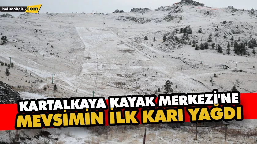 Kartalkaya kayak merkezi’ne mevsimin ilk karı yağdı Kartalkaya kayak merkezi’ne mevsimin ilk karı yağdı