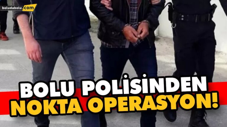 Bolu polisinden nokta operasyon!