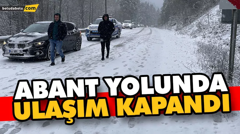 Abant yolunda ulaşım kapandı Abant yolunda ulaşım kapandı