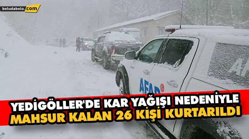 Yedigöller’de kar yağışı nedeniyle mahsur kalan 26 kişi kurtarıldı Yedigöller’de kar yağışı nedeniyle mahsur kalan 26 kişi kurtarıldı
