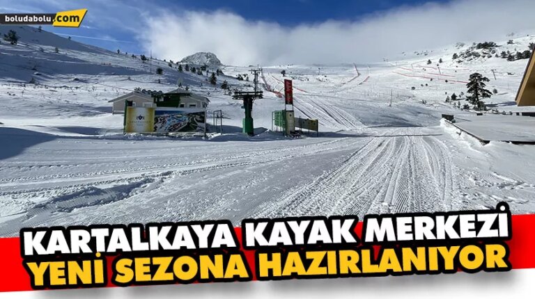 Kartalkaya kayak merkezi yeni sezona hazırlanıyor