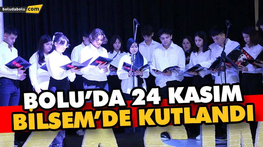 BOLU’DA 24 KASIM BİLSEM’DE KUTLANDI