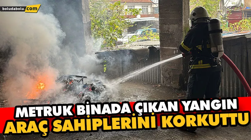 Metruk binada çıkan yangın araç sahiplerini korkuttu Metruk binada çıkan yangın araç sahiplerini korkuttu