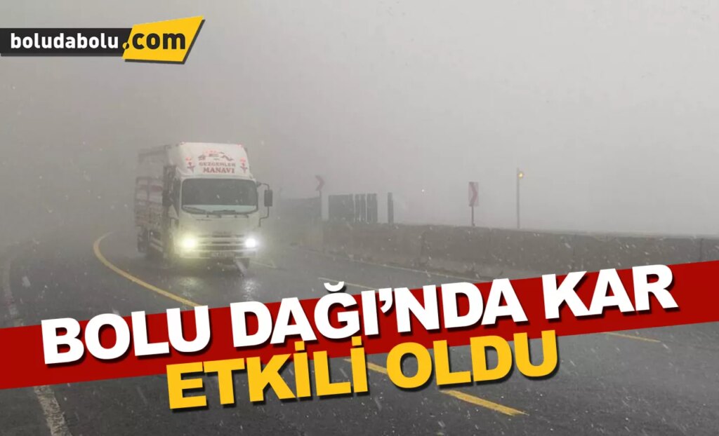 Bolu Dağı’nda kar etkili oldu Bolu Dağı’nda kar etkili oldu