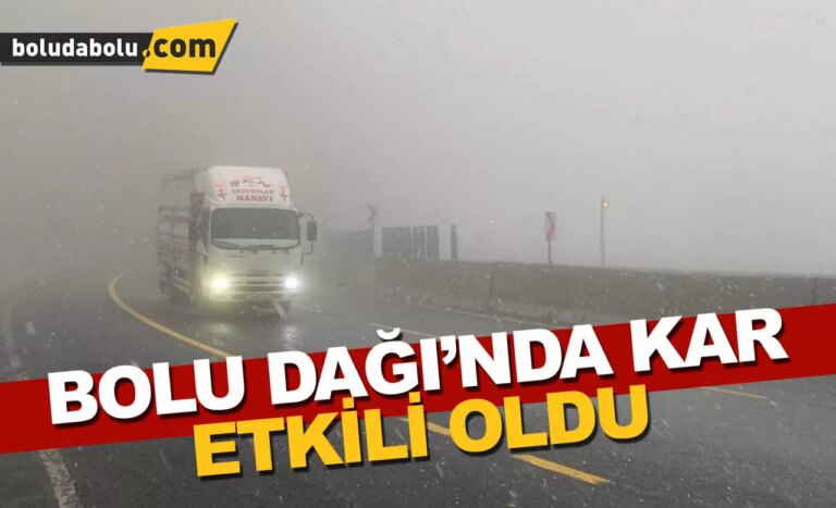 Bolu Dağı’nda kar etkili oldu