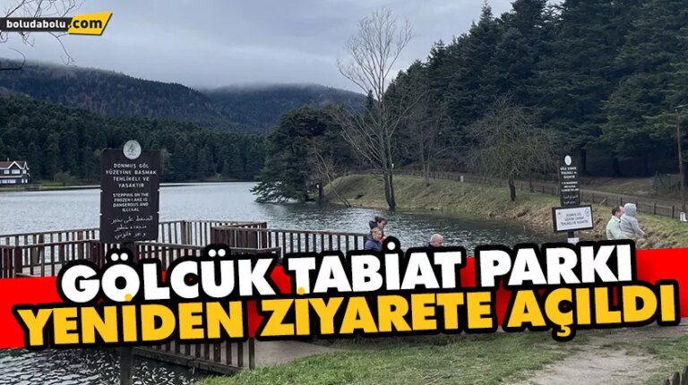 GÖLCÜK TABİAT PARKI YENİDEN ZİYARETE AÇILDI