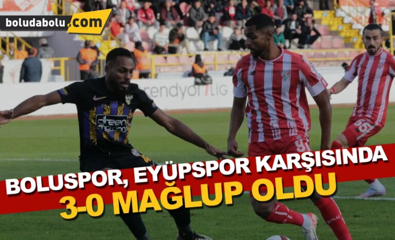 Boluspor, Eyüpspor karşısında 3-0 mağlup oldu