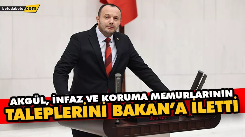 Akgül, infaz ve koruma memurlarının taleplerini Bakan’a iletti Akgül, infaz ve koruma memurlarının taleplerini Bakan’a iletti
