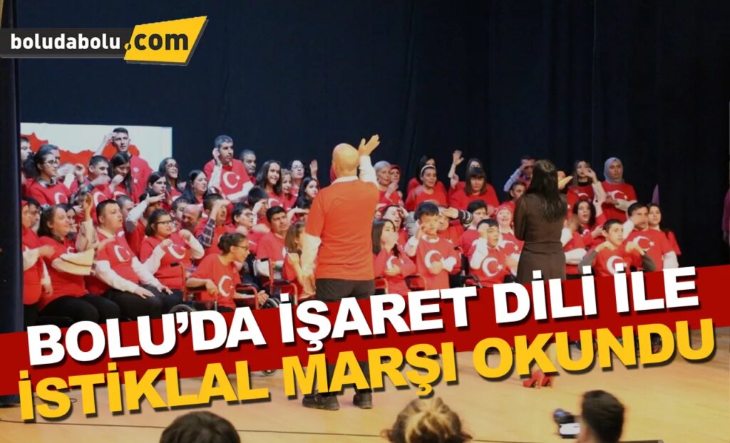 Bolu’da, işaret dili ile istiklal marşı okundu Bolu’da, işaret dili ile istiklal marşı okundu