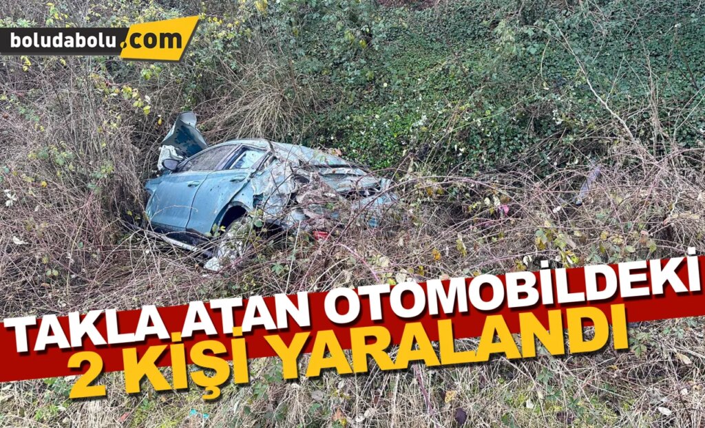 Bolu’da takla atan otomobildeki 2 kişi yaralandı Bolu’da takla atan otomobildeki 2 kişi yaralandı
