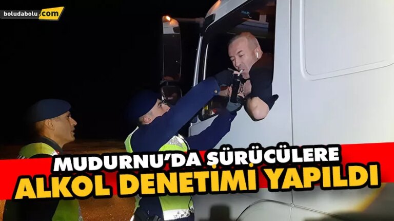 MUDURNU’DA SÜRÜCÜLERE ALKOL DENETİMİ YAPILDI