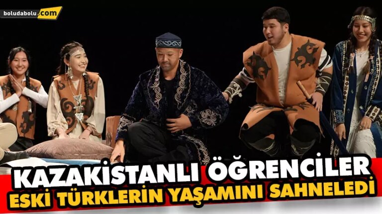 KAZAKİSTANLI ÖĞRENCİLER ESKİ TÜRKLERİN YAŞAMINI SAHNELEDİ