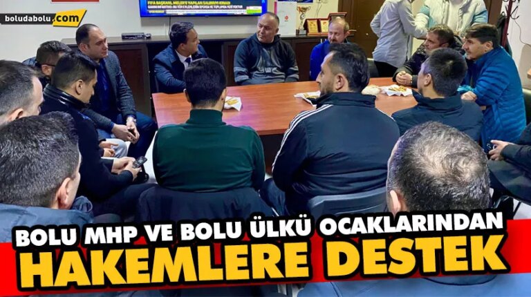BOLU MHP VE BOLU ÜLKÜ OCAKLARINDAN HAKEMLERE DESTEK
