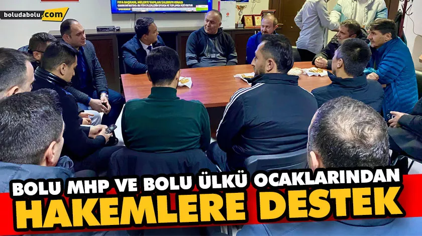 BOLU MHP VE BOLU ÜLKÜ OCAKLARINDAN HAKEMLERE DESTEK BOLU MHP VE BOLU ÜLKÜ OCAKLARINDAN HAKEMLERE DESTEK
