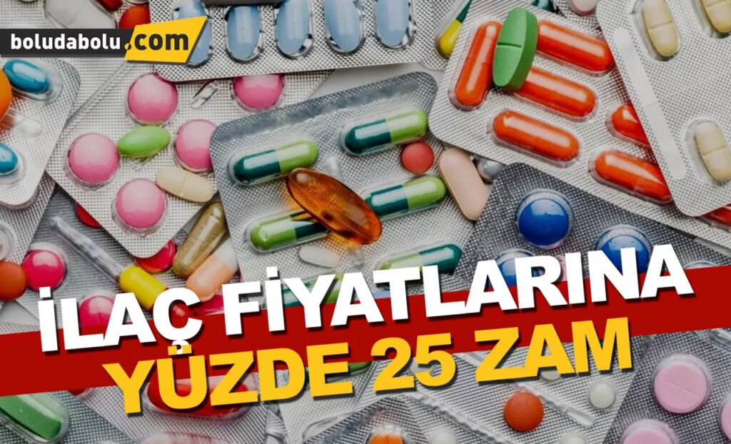 İlaç fiyatlarına yüzde 25 zam İlaç fiyatlarına yüzde 25 zam