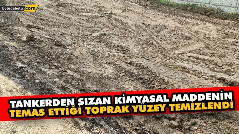 TANKERDEN SIZAN KİMYASAL MADDENİN TEMAS ETTİĞİ TOPRAK YÜZEY TEMİZLENDİ