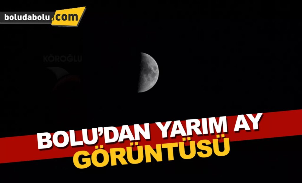 Bolu’dan yarım ay görüntüsü