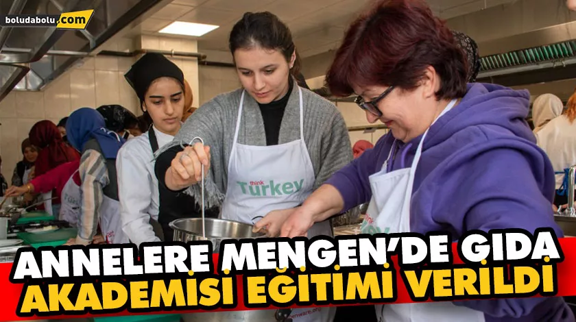 ANNELERE MENGEN’DE GIDA AKADEMİSİ EĞİTİMİ VERİLDİ ANNELERE MENGEN’DE GIDA AKADEMİSİ EĞİTİMİ VERİLDİ