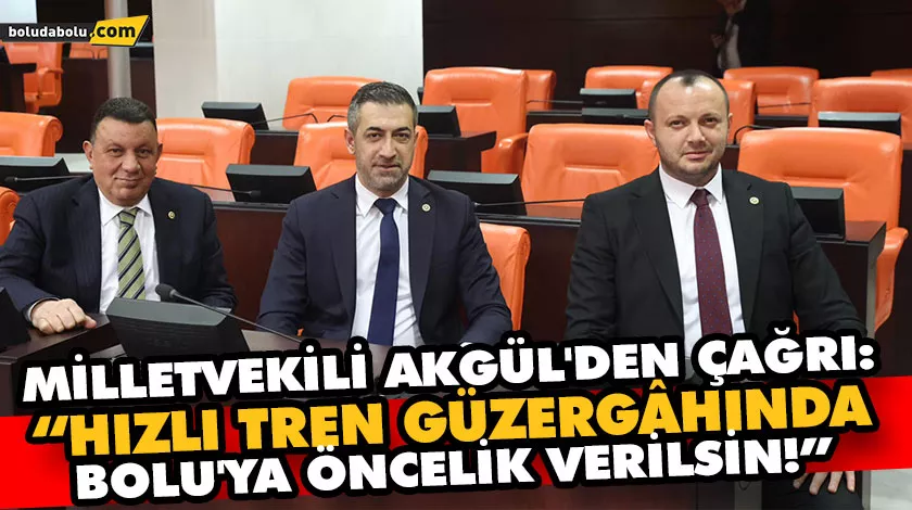 GÜZERGAHDA KÖKLÜ DEĞİŞİKLİK: AKGÜL’DEN YÜKSEK HIZLI TREN PROJESİNE ÖNERİ!