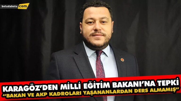 Karagöz’den Milli Eğitim Bakanı’na tepki