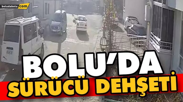 BOLU’DA SÜRÜCÜ DEHŞETİ