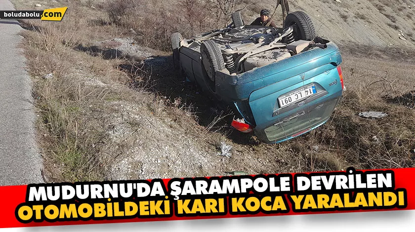 Mudurnu’da şarampole devrilen otomobildeki karı koca yaralandı Mudurnu’da şarampole devrilen otomobildeki karı koca yaralandı