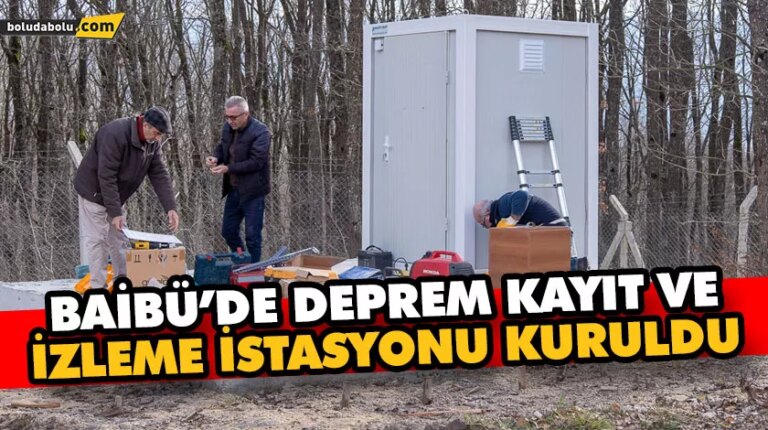 BAİBÜ’DE DEPREM KAYIT VE İZLEME İSTASYONU KURULDU
