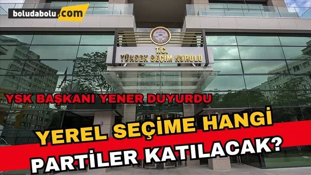 Yerel seçime hangi partiler katılacak?