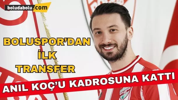 Boluspor, Anıl Koç’u kadrosuna kattı