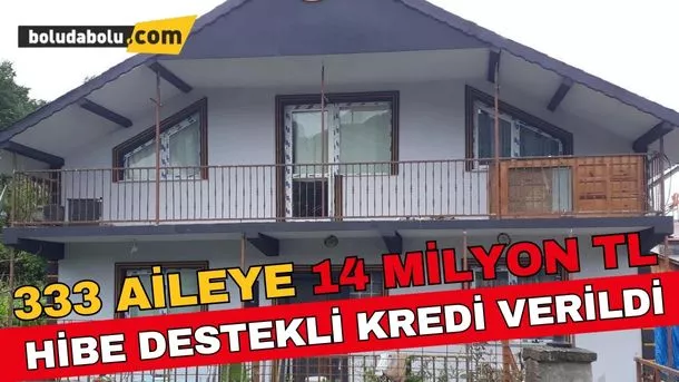 333 aileye 14 milyon hibe destekli kredi verildi