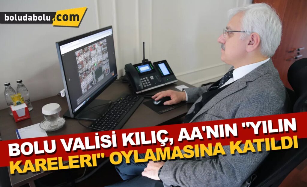 Bolu Valisi Kılıç, AA’nın “Yılın Kareleri” oylamasına katıldı Bolu Valisi Kılıç, AA’nın “Yılın Kareleri” oylamasına katıldı