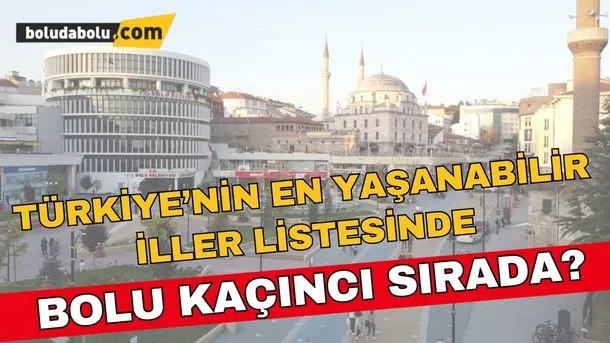 Bolu en yaşanılabilir 23’üncü il oldu