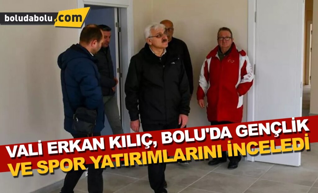 Vali Erkan Kılıç, Bolu’da Gençlik ve Spor yatırımlarını inceledi Vali Erkan Kılıç, Bolu’da Gençlik ve Spor yatırımlarını inceledi