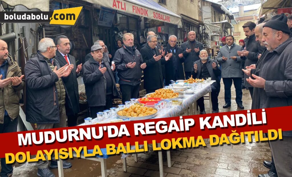Mudurnu’da Regaip Kandili dolayısıyla ballı lokma dağıtıldı Mudurnu’da Regaip Kandili dolayısıyla ballı lokma dağıtıldı
