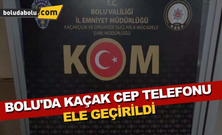 Bolu’da 9 kaçak cep telefonu ele geçirildi