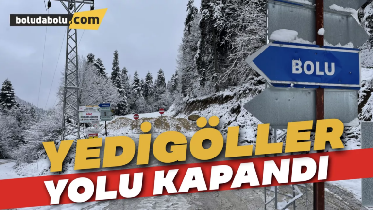 Yedigöller yolu kapandı