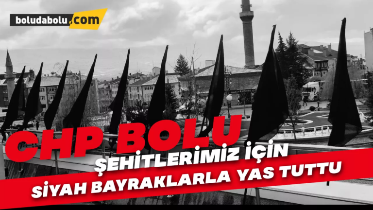 CHP Bolu siyah bayraklarla yas tuttu