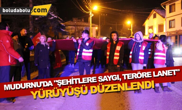 Mudurnu’da “Şehitlere Saygı, Teröre Lanet” yürüyüşü düzenlendi
