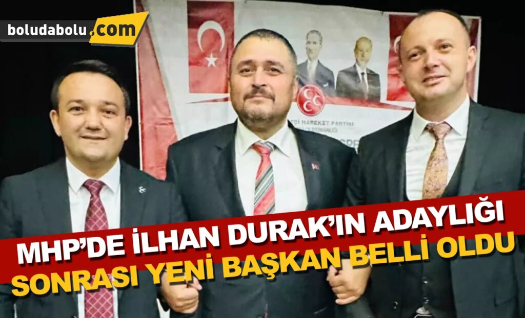 MHP’de İlhan Durak’ın adaylığı sonrası yeni başkan belli oldu MHP’de İlhan Durak’ın adaylığı sonrası yeni başkan belli oldu