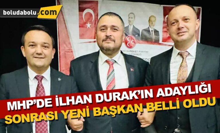 MHP’de İlhan Durak’ın adaylığı sonrası yeni başkan belli oldu