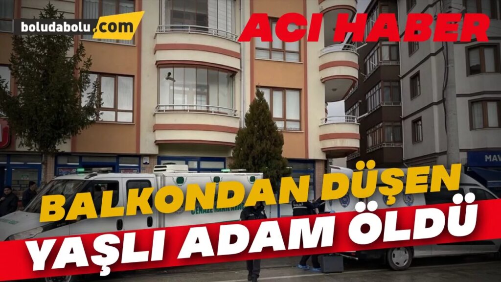 Bolu’da apartmanın üçüncü katındaki balkondan düşen 91 yaşındaki kişi hayatını kaybetti.