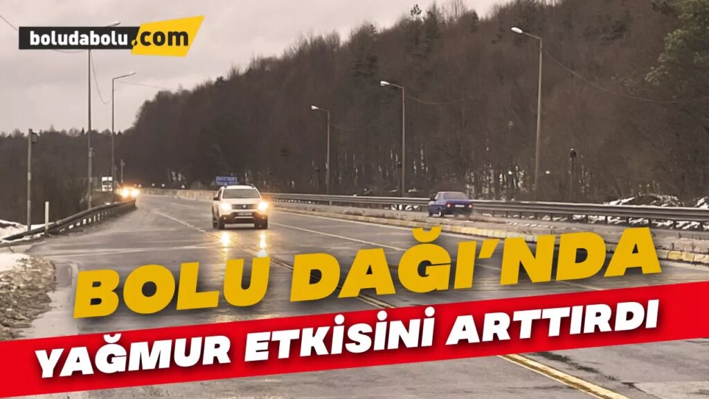 Bolu Dağı’nda sağanak etkili oldu