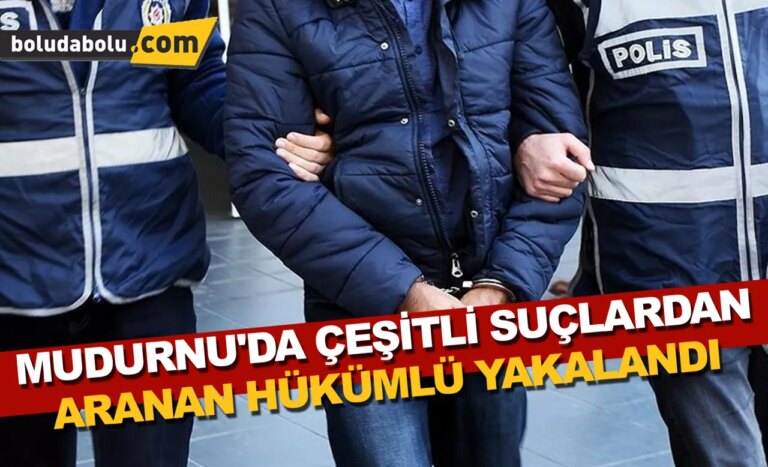 Mudurnu’da çeşitli suçlardan aranan hükümlü yakalandı