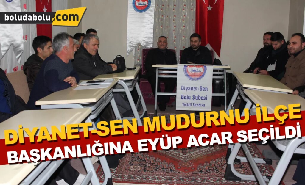 Diyanet-Sen Mudurnu İlçe Başkanlığına Eyüp Acar seçildi Diyanet-Sen Mudurnu İlçe Başkanlığına Eyüp Acar seçildi