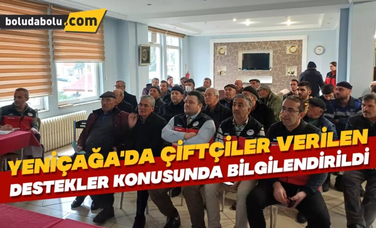 Yeniçağa’da çiftçiler verilen destekler konusunda bilgilendirildi