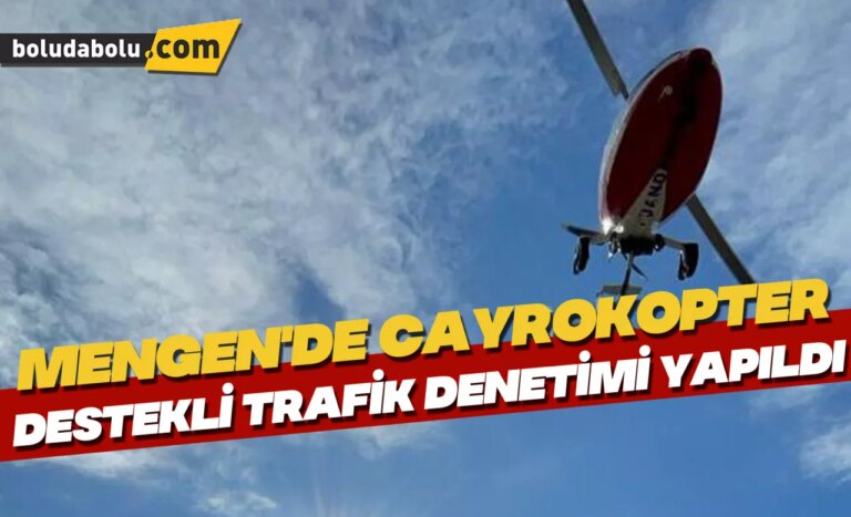 Mengen’de cayrokopter destekli trafik denetimi yapıldı