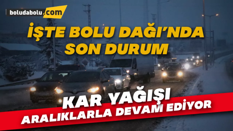 Bolu Dağı’nda son durum