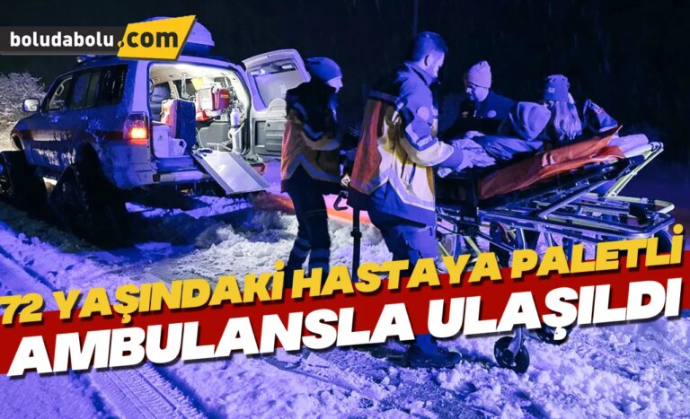 Bolu’da 72 yaşındaki tansiyon hastasına paletli ambulansla ulaşıldı