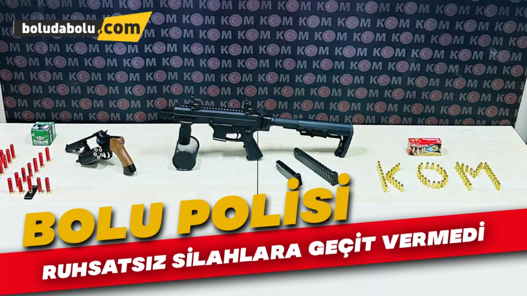 Bolu Polisi Ruhsatsız Silahlara Geçit Vermedi Bolu Polisi Ruhsatsız Silahlara Geçit Vermedi